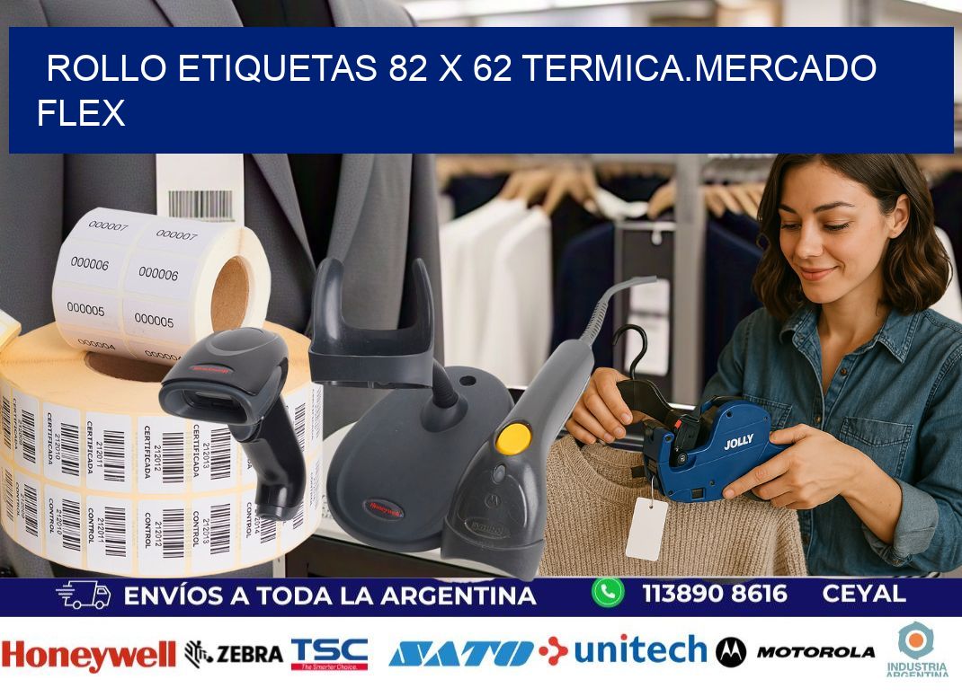 Rollo etiquetas 82 x 62 termica.MERCADO FLEX
