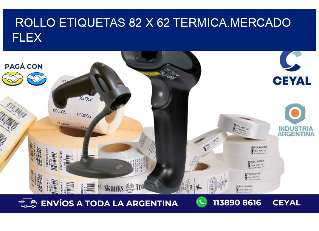 Rollo etiquetas 82 x 62 termica.MERCADO FLEX