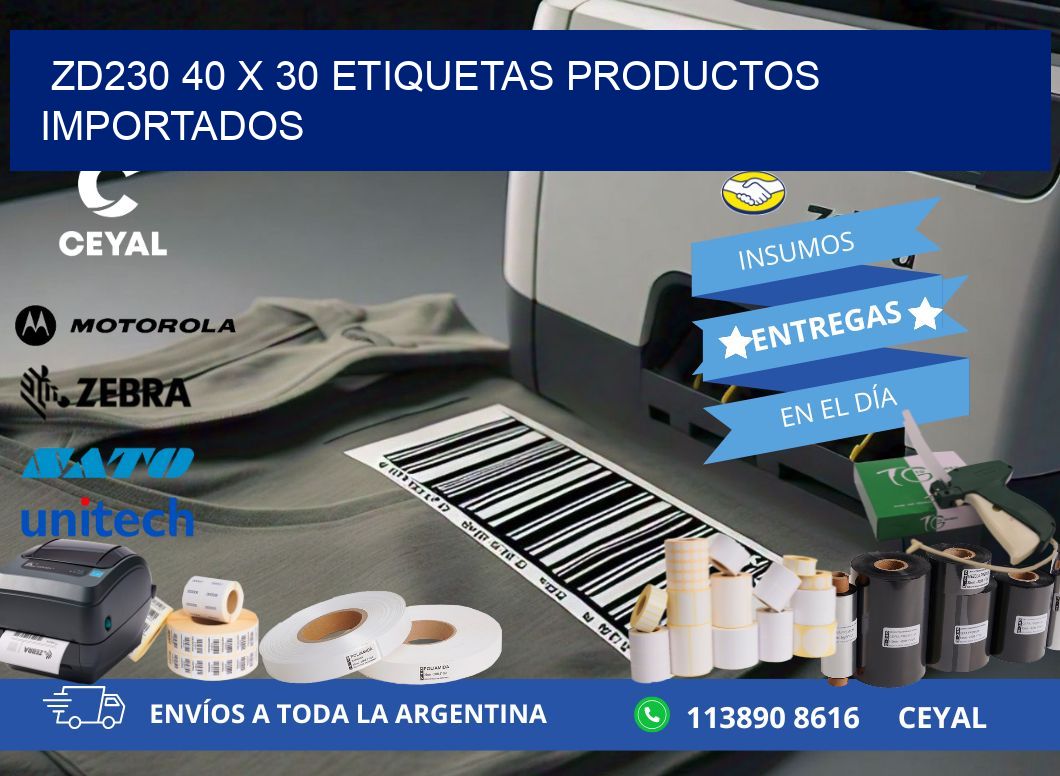 ZD230 40 x 30 ETIQUETAS PRODUCTOS IMPORTADOS