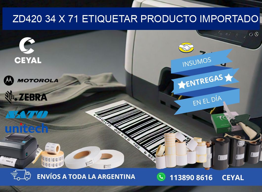 ZD420 34 x 71 ETIQUETAR PRODUCTO IMPORTADO