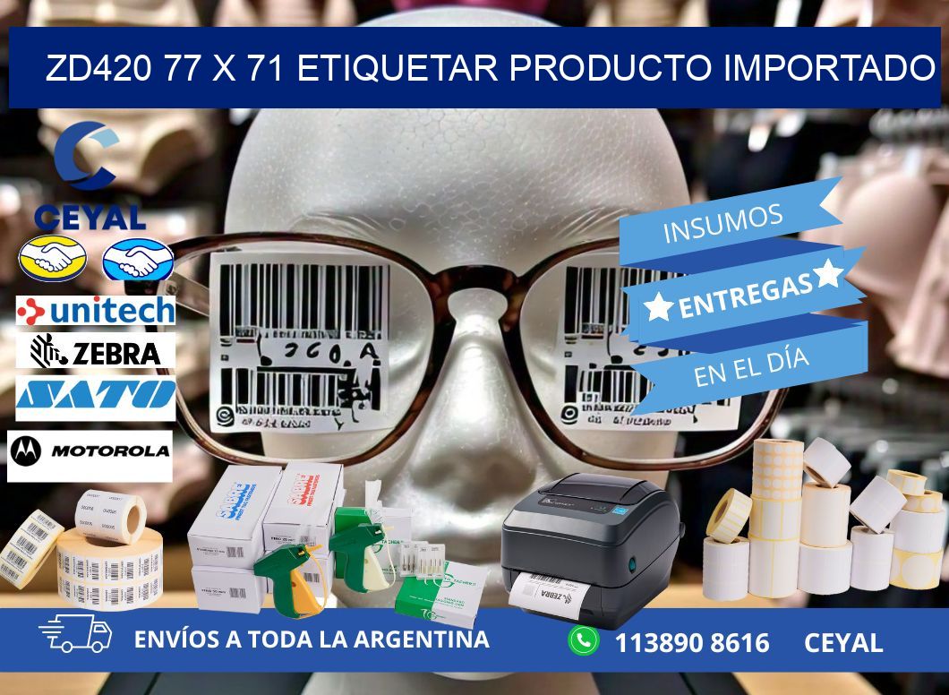 ZD420 77 x 71 ETIQUETAR PRODUCTO IMPORTADO