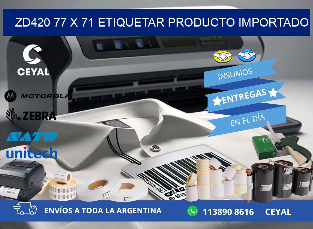 ZD420 77 x 71 ETIQUETAR PRODUCTO IMPORTADO