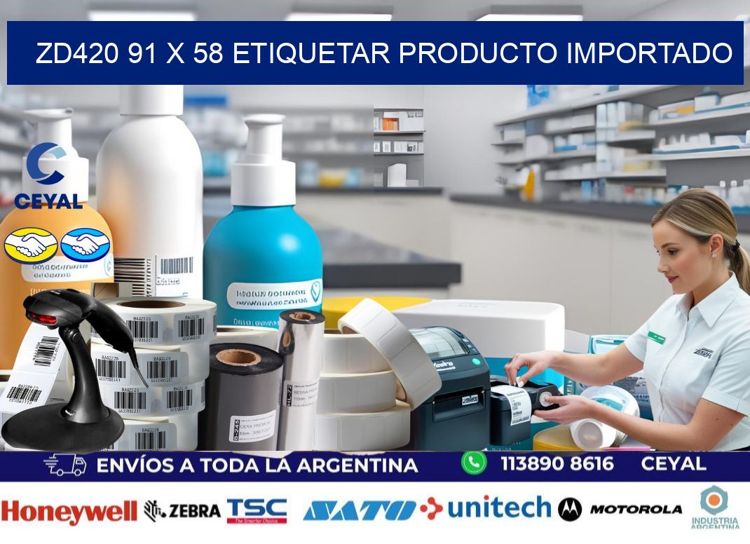 ZD420 91 x 58 ETIQUETAR PRODUCTO IMPORTADO