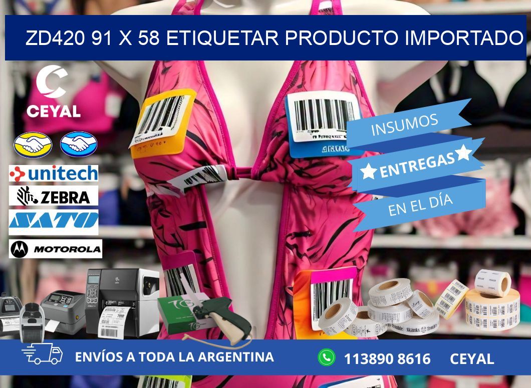 ZD420 91 x 58 ETIQUETAR PRODUCTO IMPORTADO