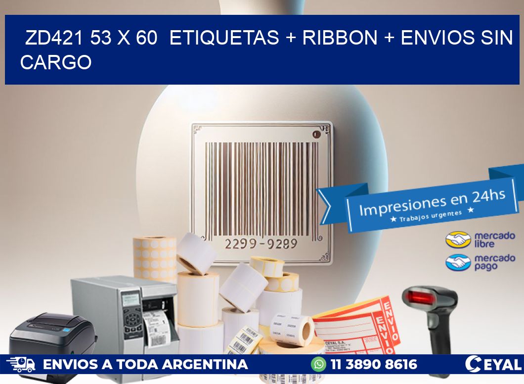 ZD421 53 x 60  etiquetas + ribbon + envios sin cargo