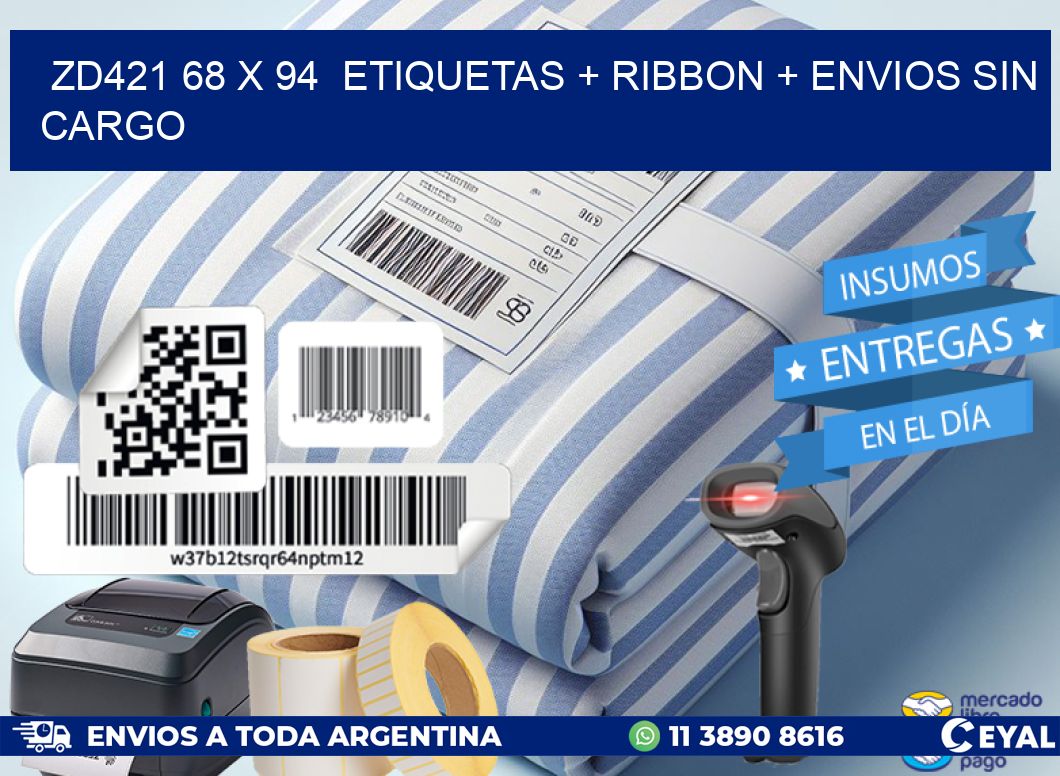 ZD421 68 x 94  etiquetas + ribbon + envios sin cargo