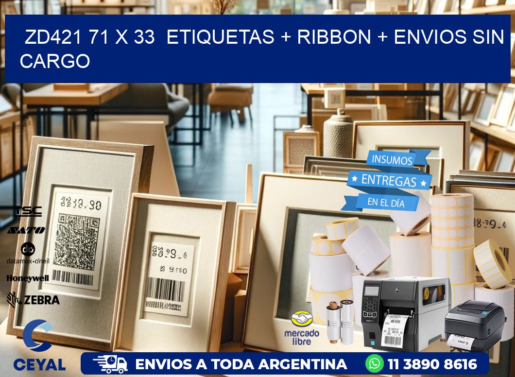 ZD421 71 x 33  etiquetas + ribbon + envios sin cargo