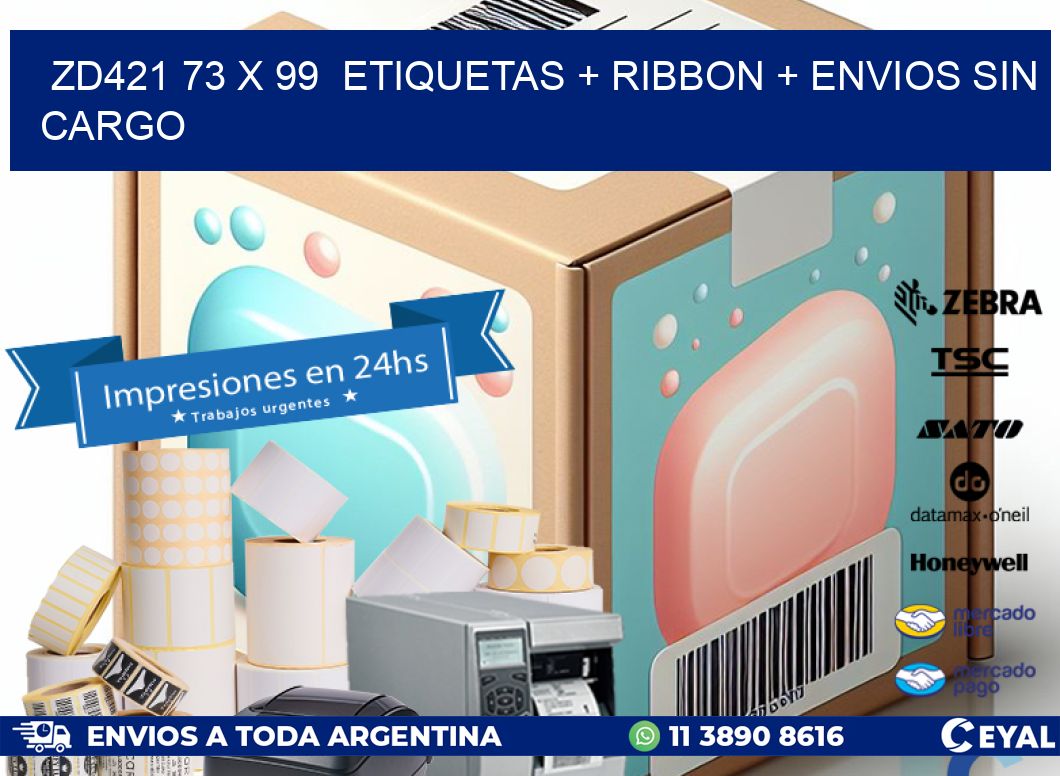ZD421 73 x 99  etiquetas + ribbon + envios sin cargo