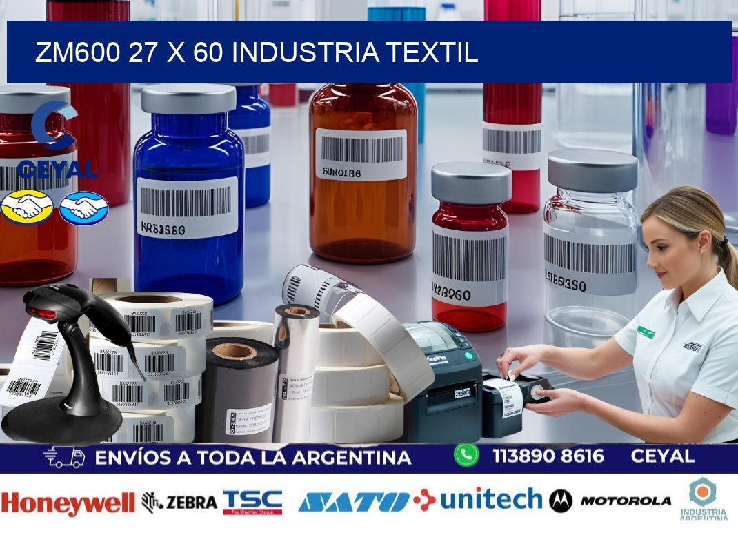 ZM600 27 x 60 INDUSTRIA TEXTIL