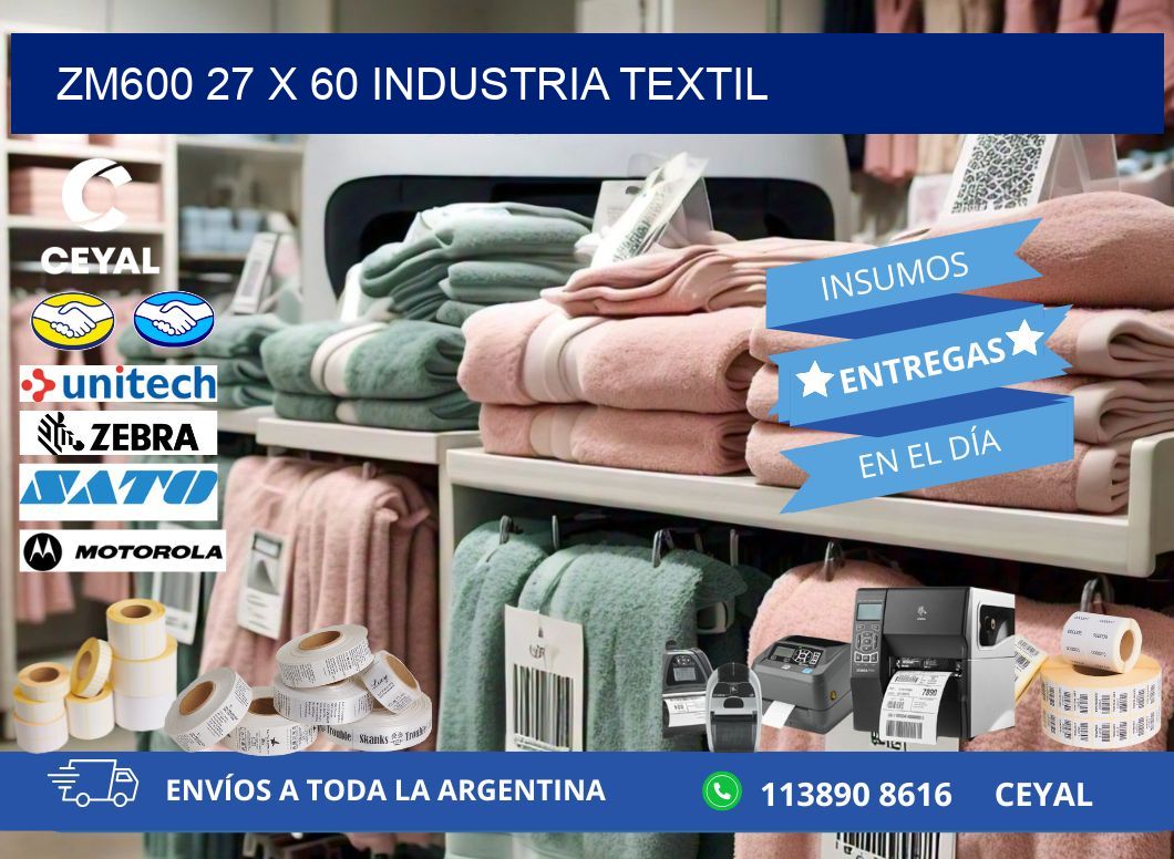 ZM600 27 x 60 INDUSTRIA TEXTIL