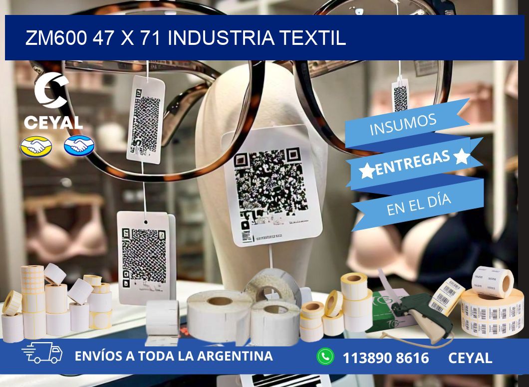 ZM600 47 x 71 INDUSTRIA TEXTIL