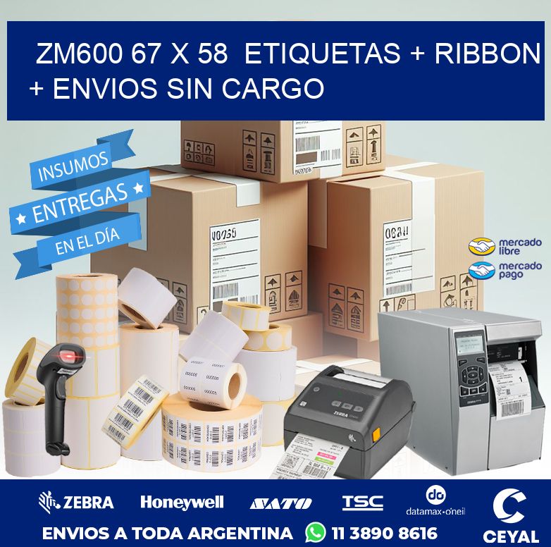 ZM600 67 x 58  etiquetas + ribbon + envios sin cargo