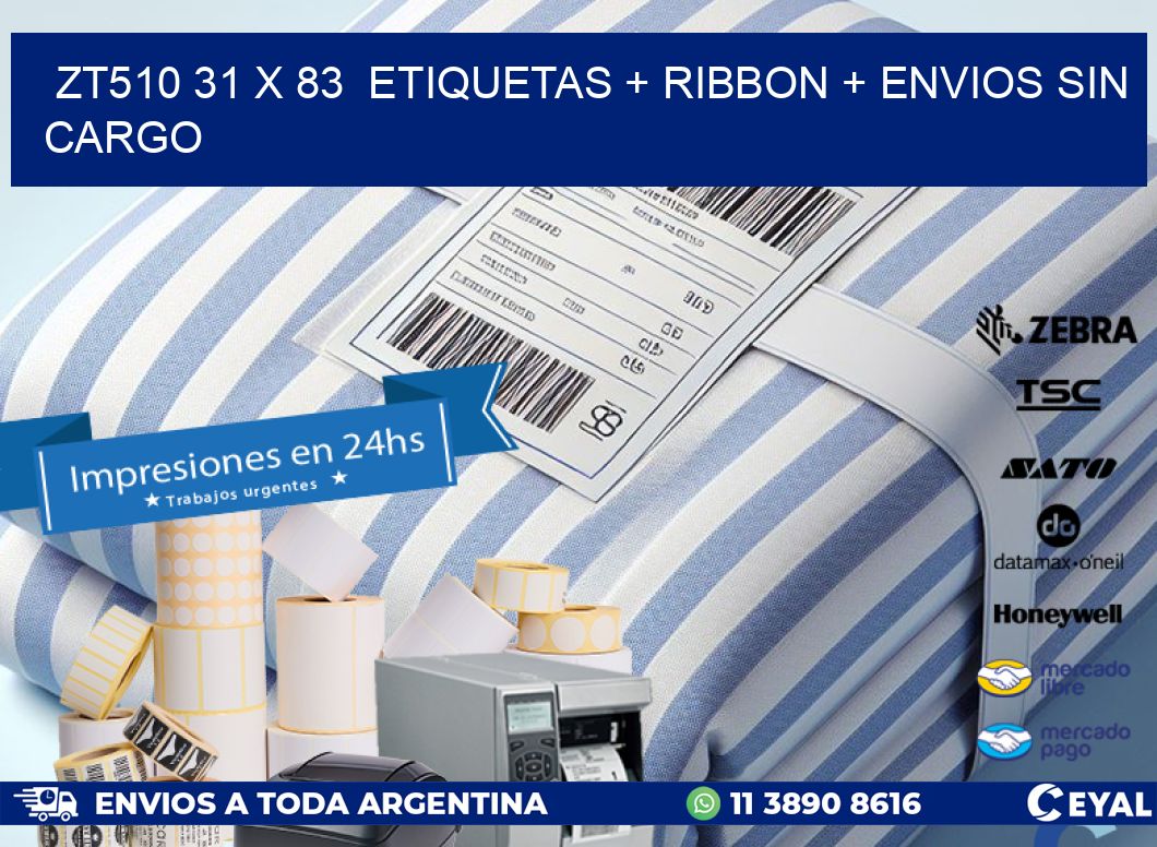 ZT510 31 x 83  etiquetas + ribbon + envios sin cargo