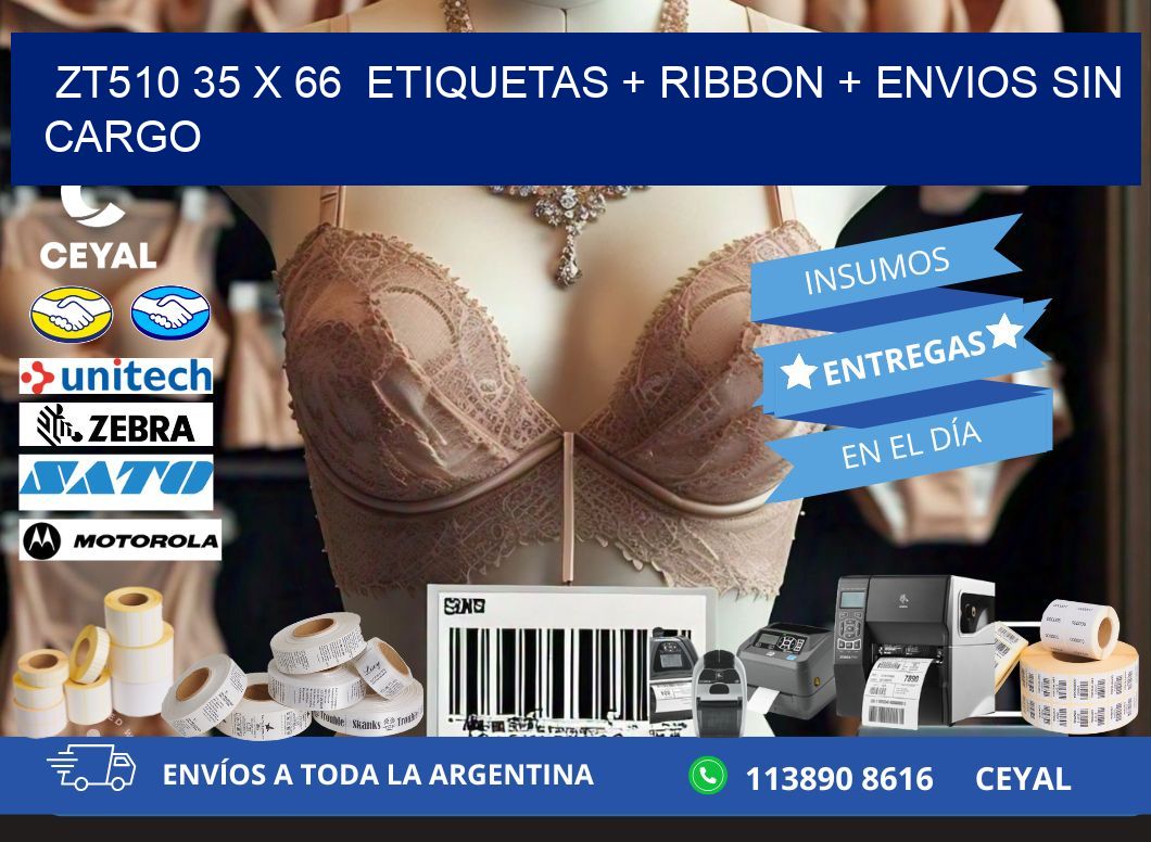 ZT510 35 x 66  etiquetas + ribbon + envios sin cargo