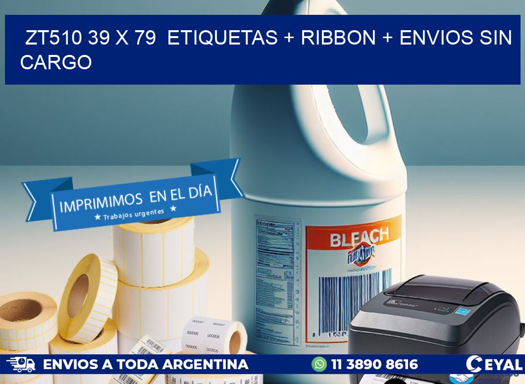 ZT510 39 x 79  etiquetas + ribbon + envios sin cargo