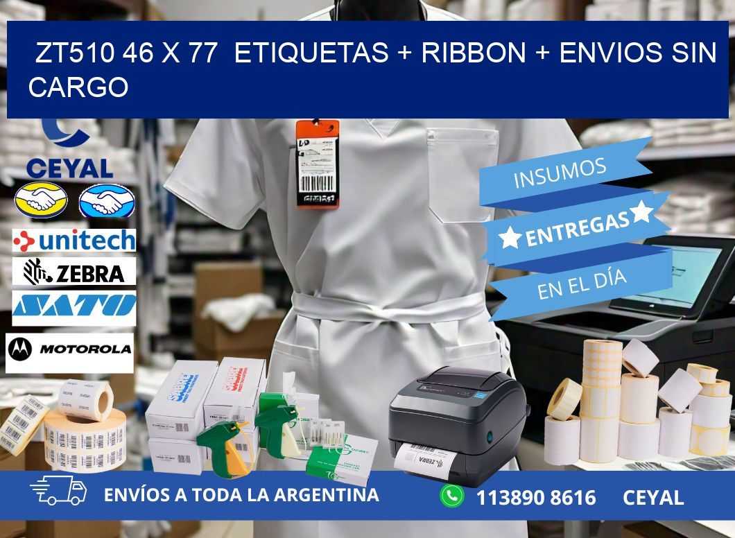 ZT510 46 x 77  etiquetas + ribbon + envios sin cargo