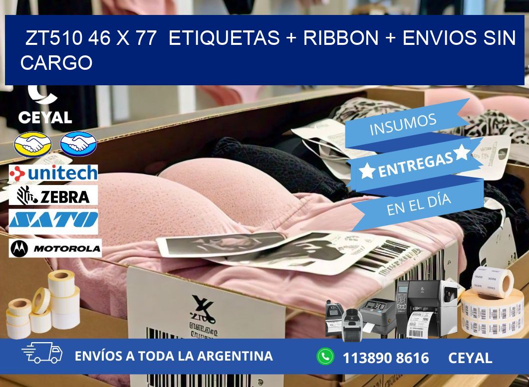 ZT510 46 x 77  etiquetas + ribbon + envios sin cargo