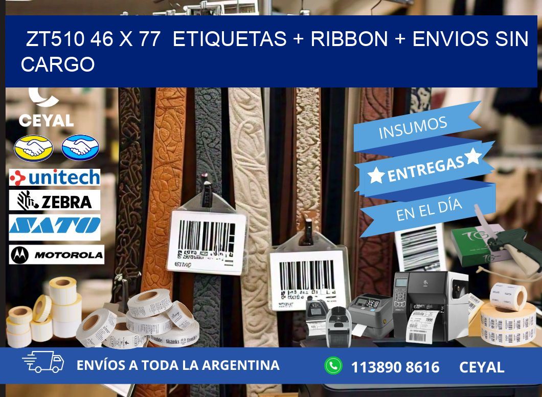 ZT510 46 x 77  etiquetas + ribbon + envios sin cargo