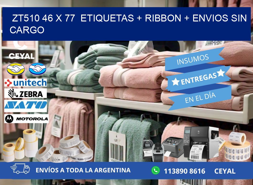 ZT510 46 x 77  etiquetas + ribbon + envios sin cargo