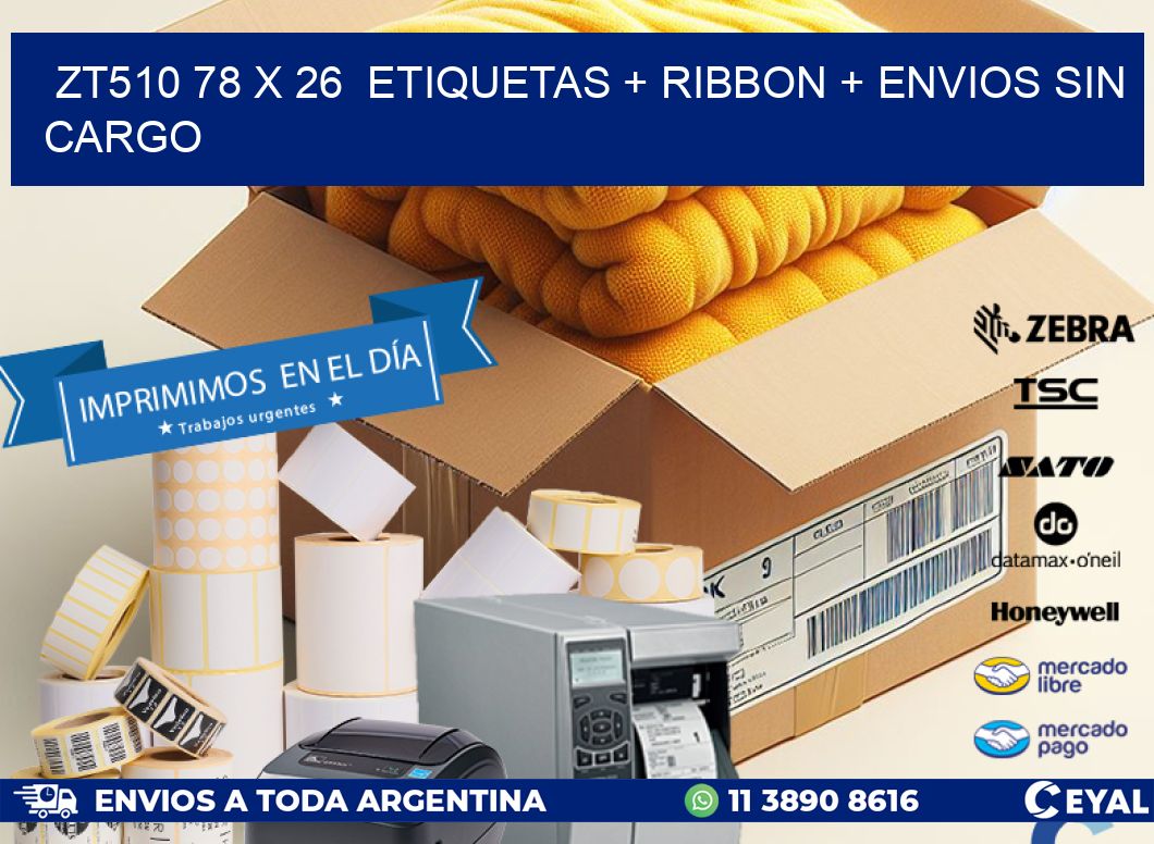 ZT510 78 x 26  etiquetas + ribbon + envios sin cargo
