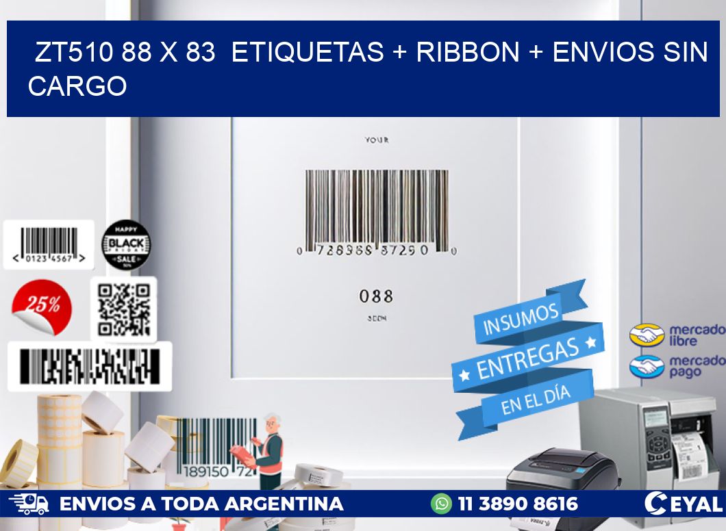 ZT510 88 x 83  etiquetas + ribbon + envios sin cargo