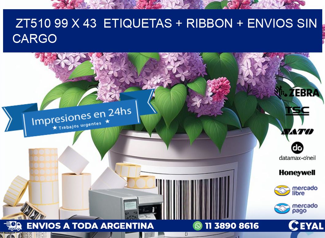 ZT510 99 x 43  etiquetas + ribbon + envios sin cargo