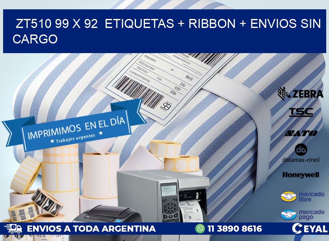 ZT510 99 x 92  etiquetas + ribbon + envios sin cargo