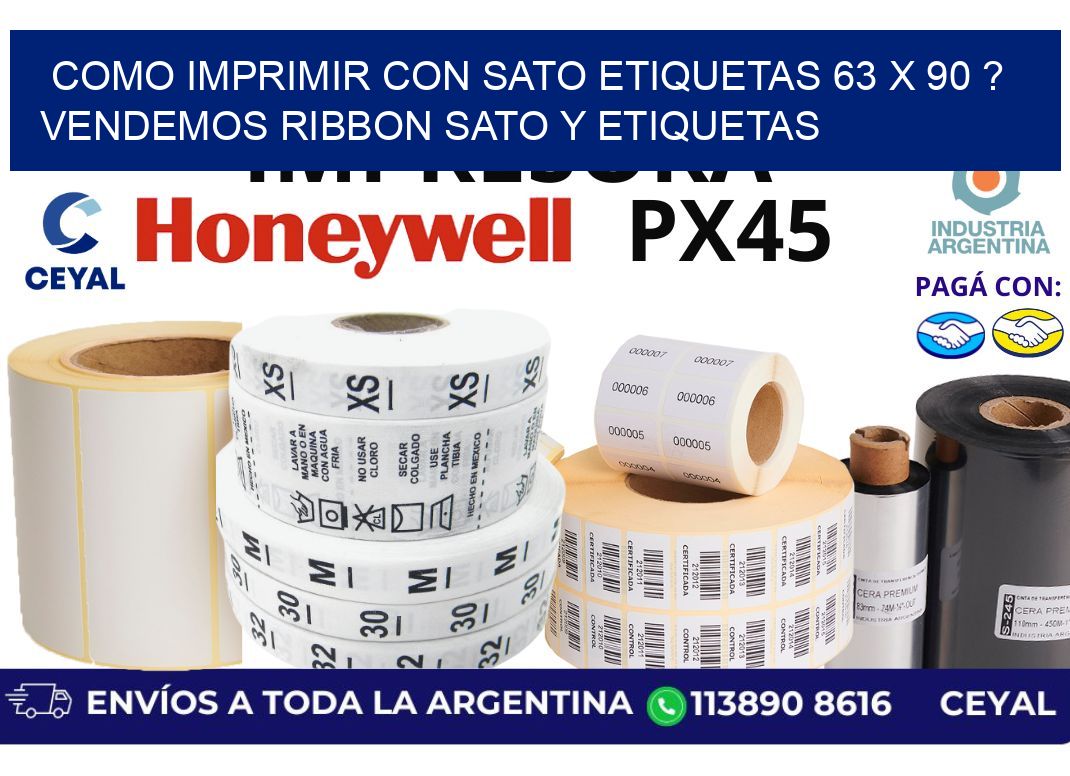 como imprimir con sato etiquetas 63 x 90 ? vendemos ribbon sato y etiquetas