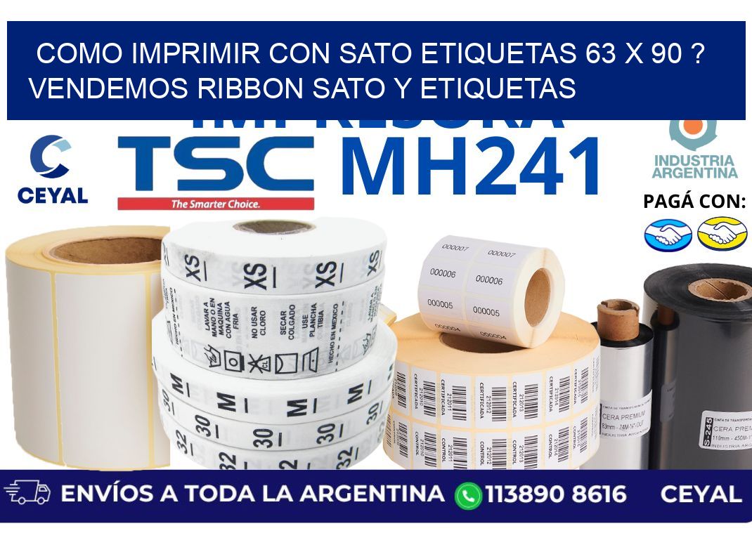 como imprimir con sato etiquetas 63 x 90 ? vendemos ribbon sato y etiquetas