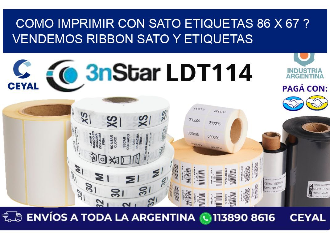 como imprimir con sato etiquetas 86 x 67 ? vendemos ribbon sato y etiquetas