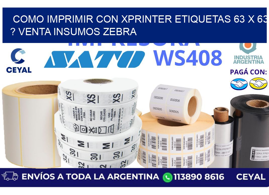 como imprimir con xprinter etiquetas 63 x 63 ? venta insumos zebra