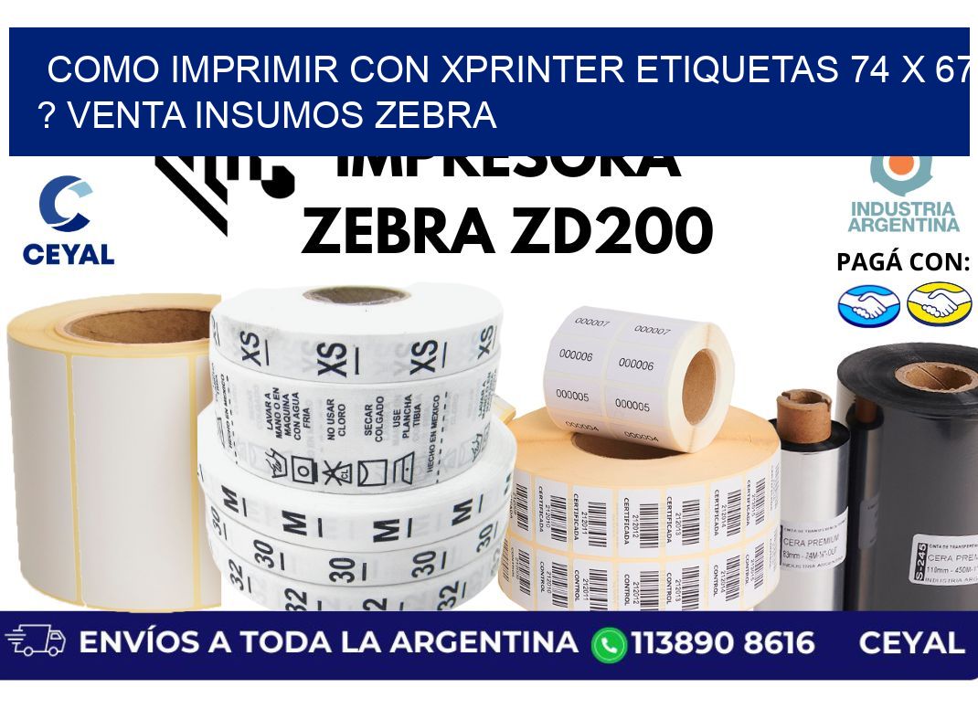 como imprimir con xprinter etiquetas 74 x 67 ? venta insumos zebra