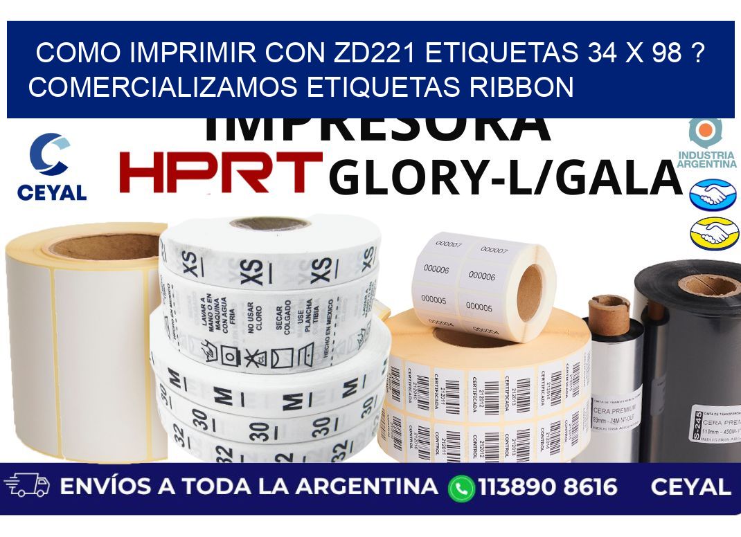 como imprimir con zd221 etiquetas 34 x 98 ? Comercializamos etiquetas ribbon