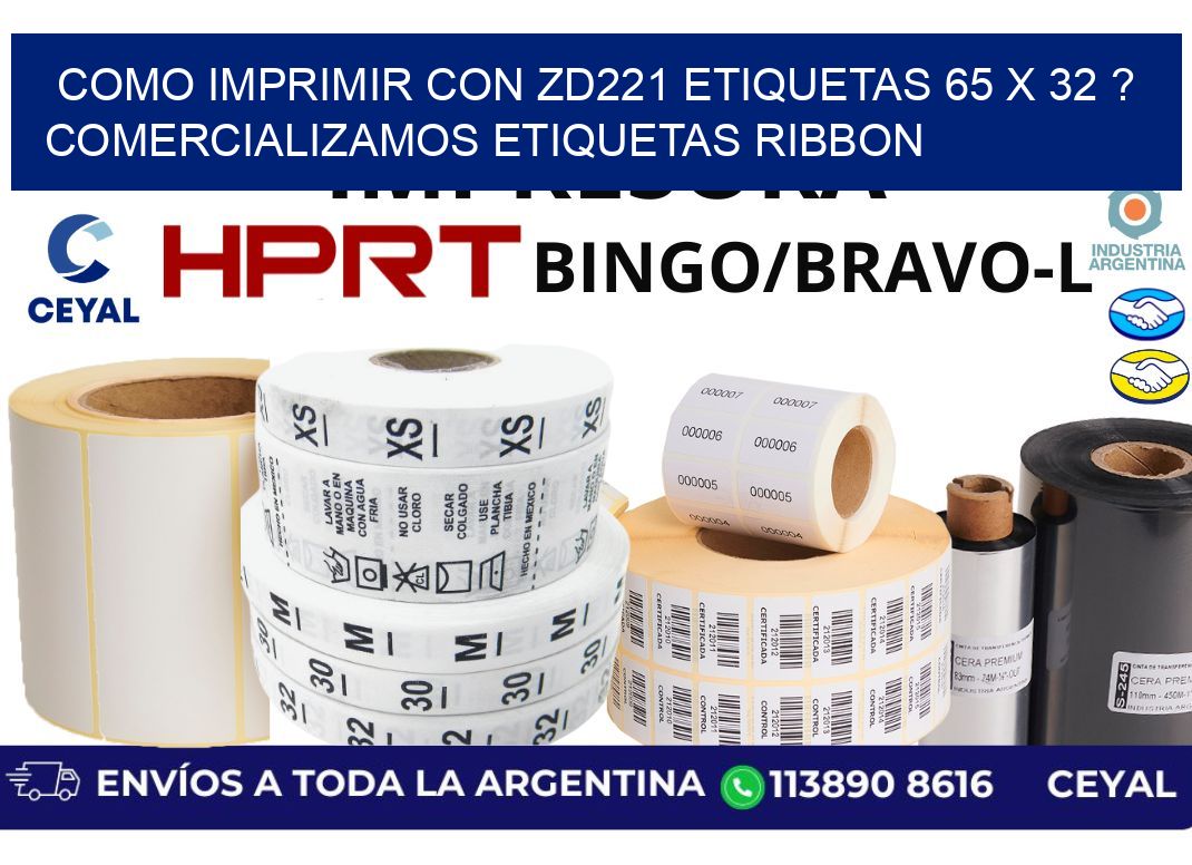 como imprimir con zd221 etiquetas 65 x 32 ? Comercializamos etiquetas ribbon