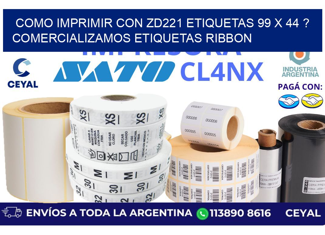 como imprimir con zd221 etiquetas 99 x 44 ? Comercializamos etiquetas ribbon