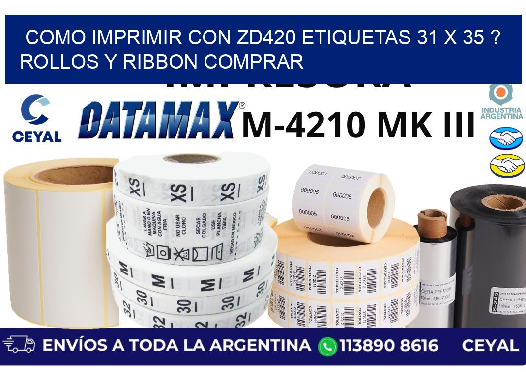 como imprimir con zd420 etiquetas 31 x 35 ? Rollos y Ribbon comprar