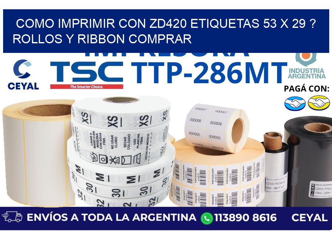 como imprimir con zd420 etiquetas 53 x 29 ? Rollos y Ribbon comprar