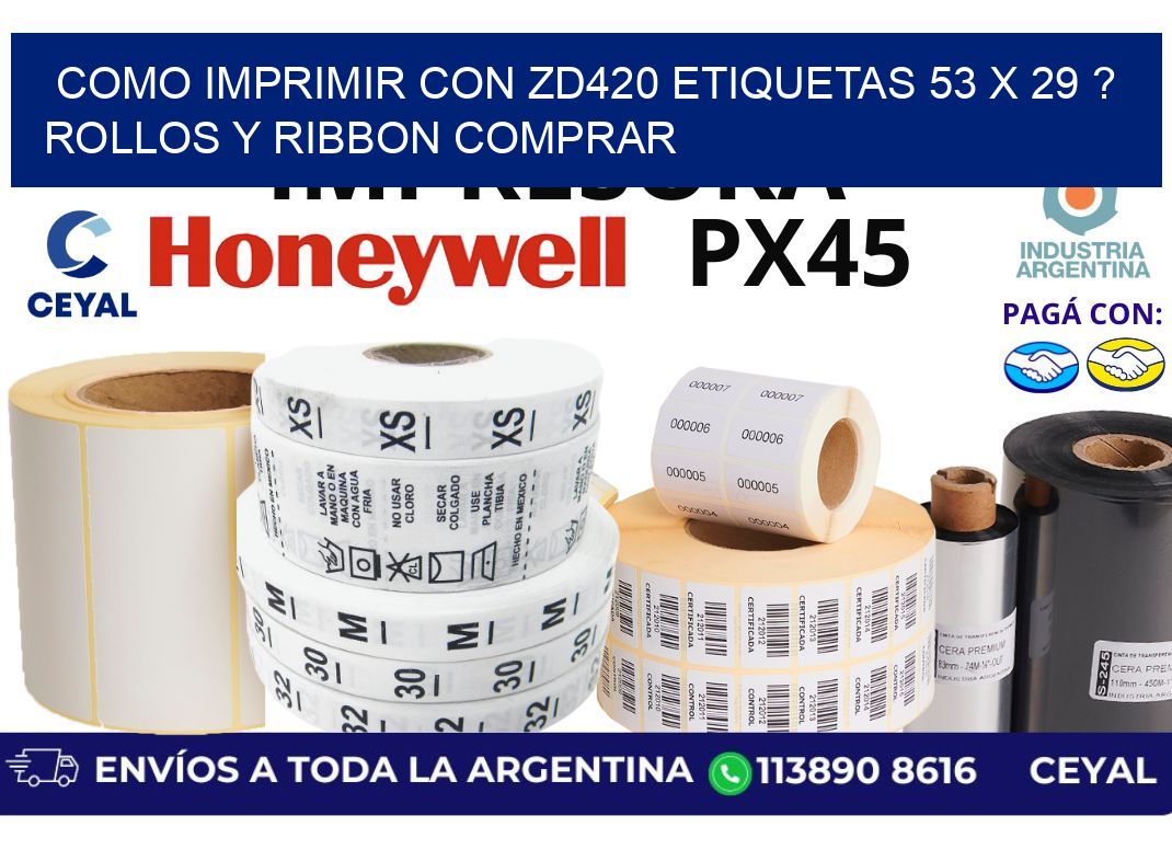 como imprimir con zd420 etiquetas 53 x 29 ? Rollos y Ribbon comprar