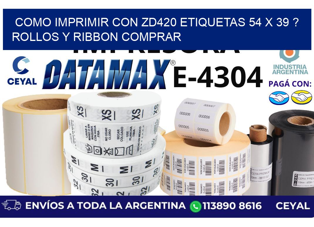como imprimir con zd420 etiquetas 54 x 39 ? Rollos y Ribbon comprar