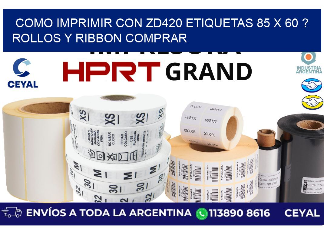 como imprimir con zd420 etiquetas 85 x 60 ? Rollos y Ribbon comprar