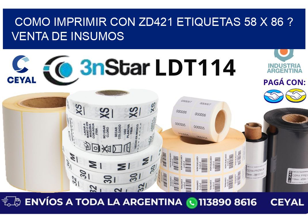 como imprimir con zd421 etiquetas 58 x 86 ? Venta de insumos