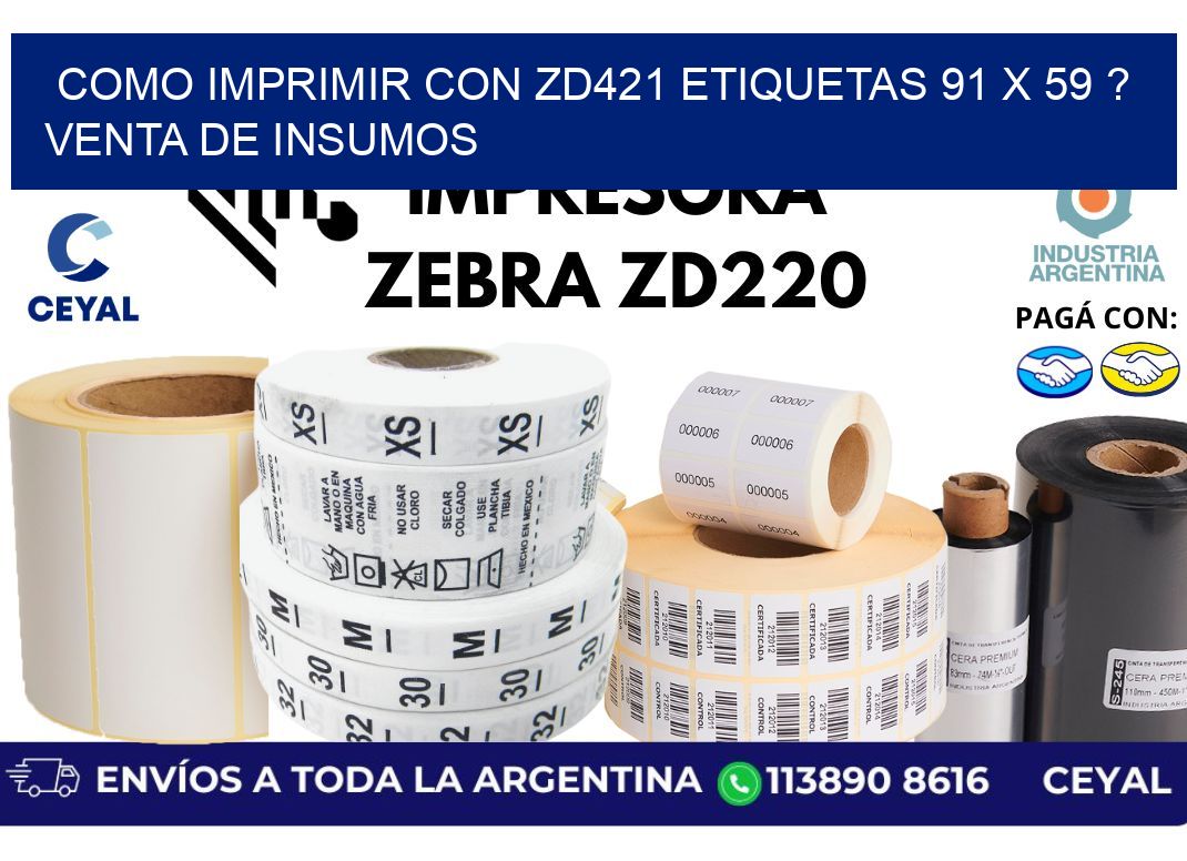 como imprimir con zd421 etiquetas 91 x 59 ? Venta de insumos