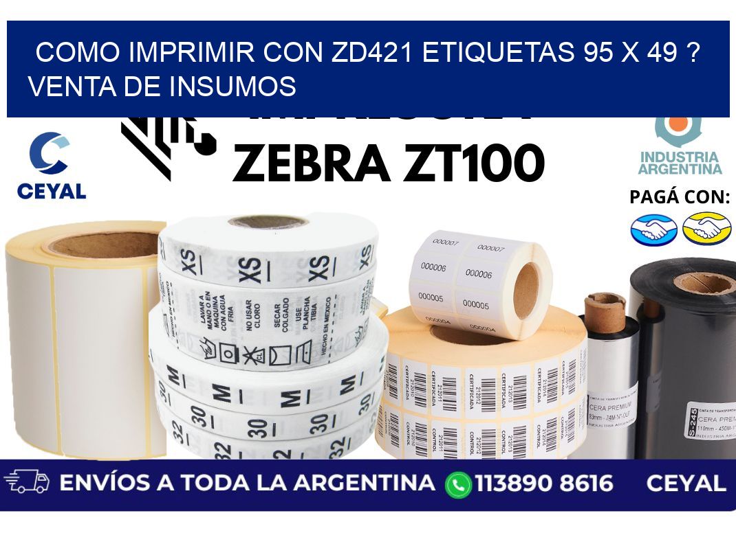 como imprimir con zd421 etiquetas 95 x 49 ? Venta de insumos