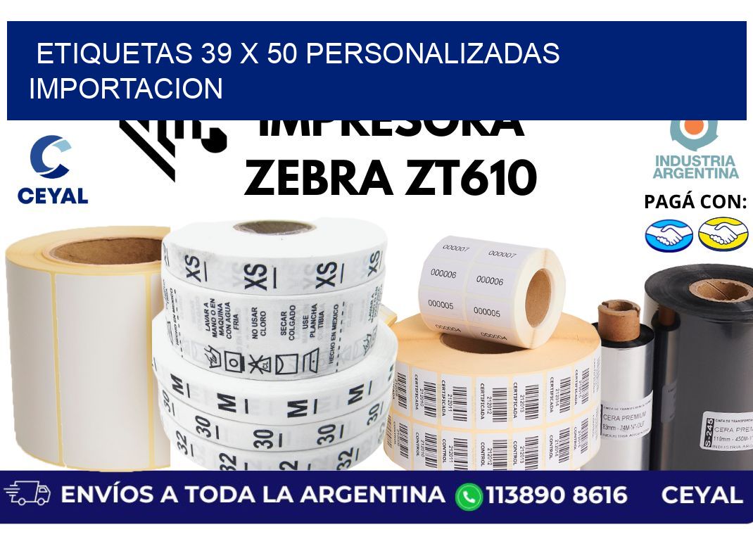 etiquetas 39 x 50 personalizadas importacion