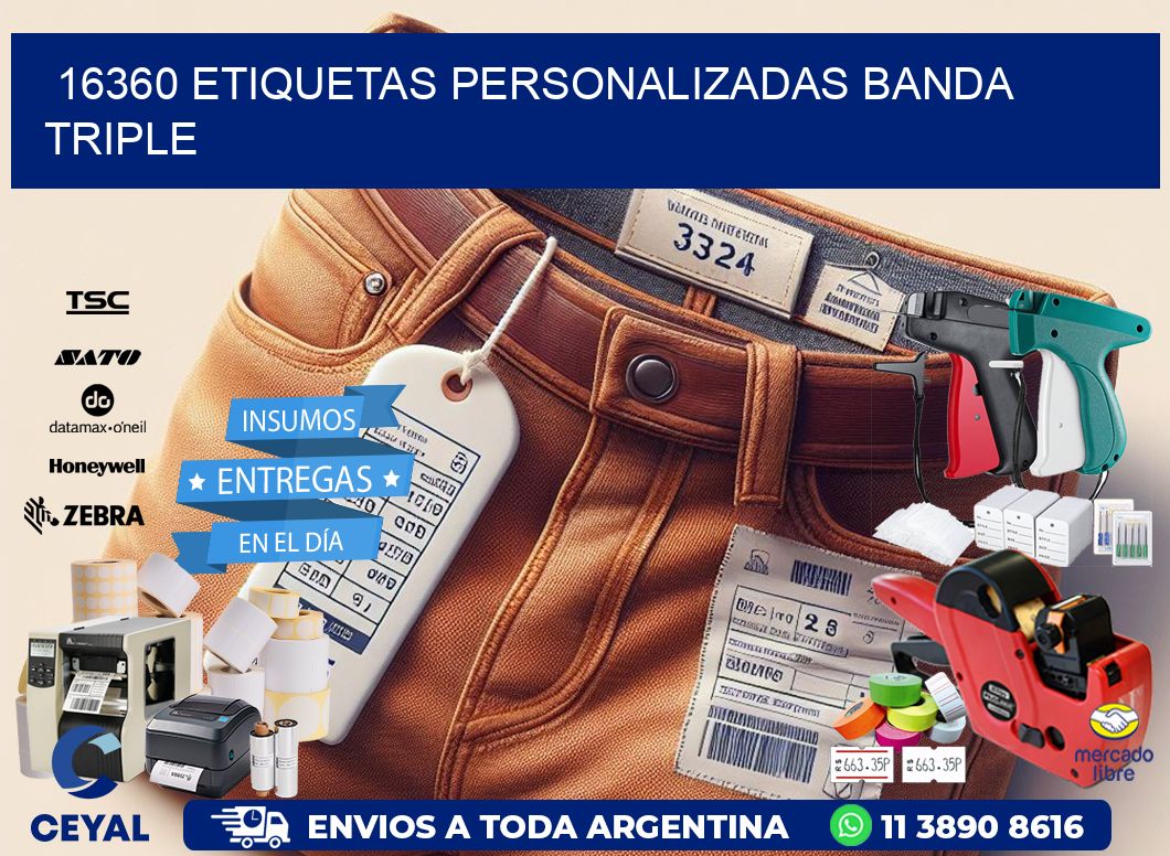 16360 Etiquetas personalizadas banda triple