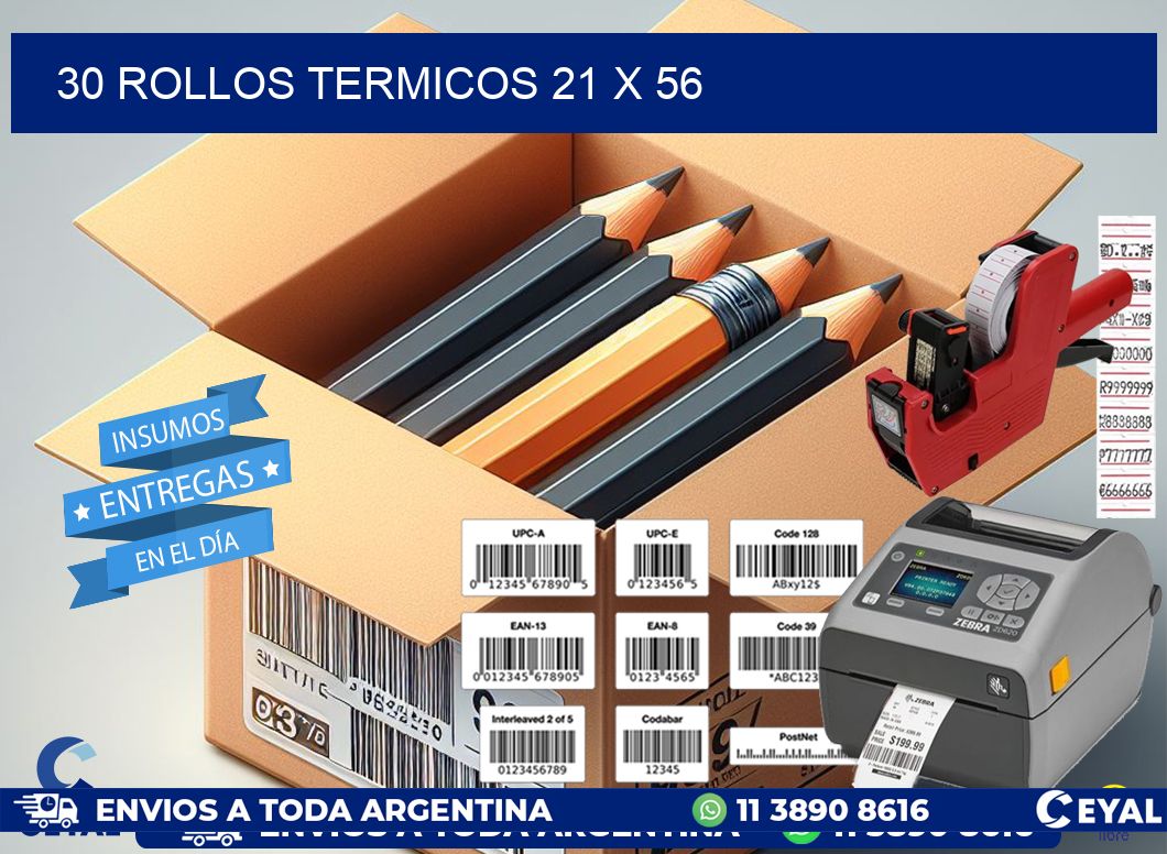 30 ROLLOS TERMICOS 21 x 56