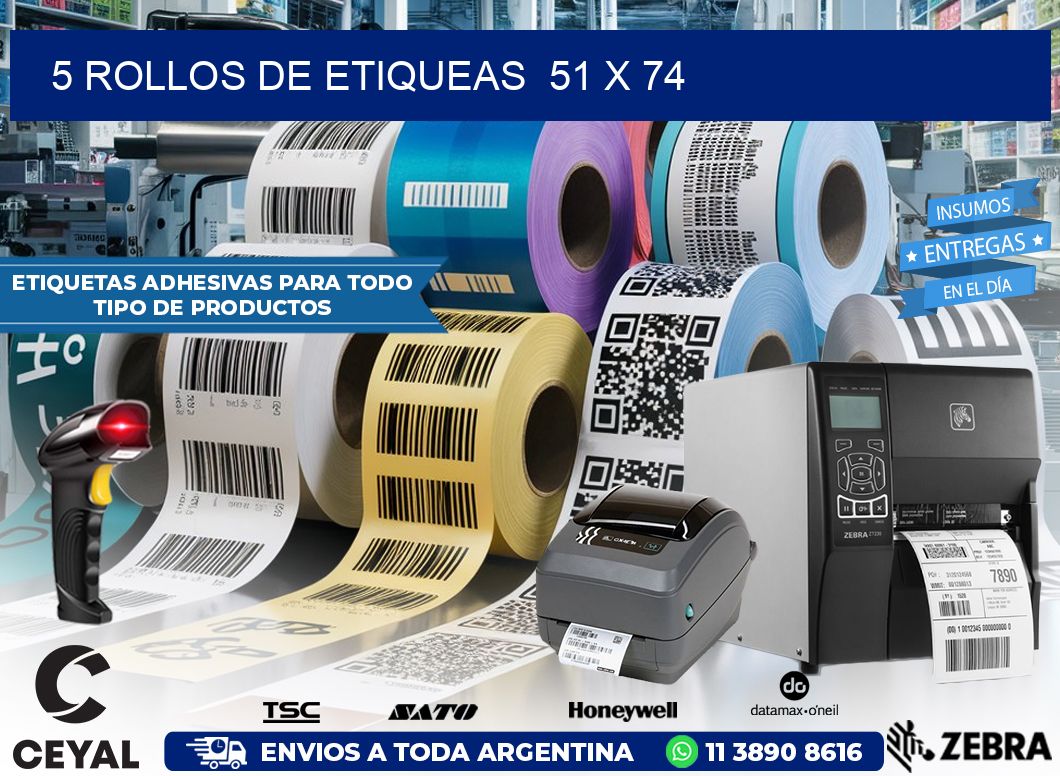 5 ROLLOS DE ETIQUEAS  51 x 74