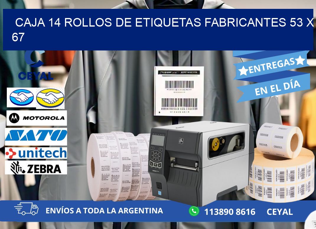 CAJA 14 ROLLOS DE ETIQUETAS FABRICANTES 53 x 67