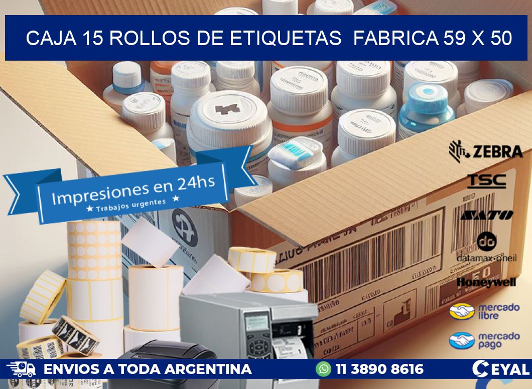 CAJA 15 ROLLOS DE ETIQUETAS  FABRICA 59 x 50