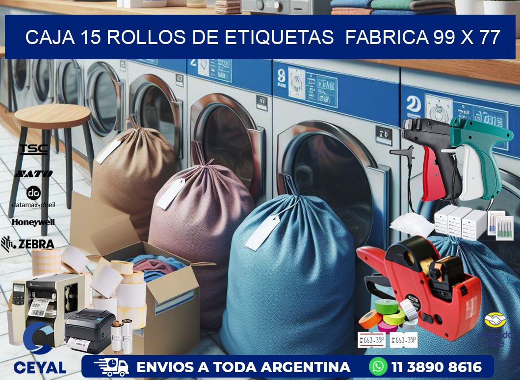CAJA 15 ROLLOS DE ETIQUETAS  FABRICA 99 x 77